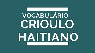 Curso de Crioulo Haitiano - Vocabulário