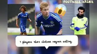 3 PLAYERS THAT CHELSEA REGRET SELLING.. The last one will shock you😱
