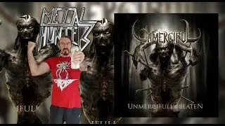 METAL HUNTERS : Unmerciful - Unmercifully Beaten