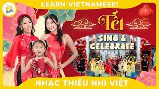 2026 Tet Anthem & Lunar New Year Bilingual Songs for Kids Learning Vietnamese!  Nhạc Thiếu Nhi Tết