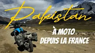 COMMENT JE ME SUIS RETROUV&Eacute; AU PAKISTAN &Agrave; MOTO / How I ended up in Pakistan on my bike