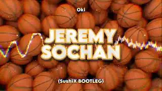 Oki - Jeremy Sochan (SushiX BOOTLEG)