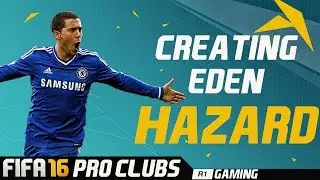 Fifa 16 Pro Clubs | How To Create... Eden Hazard