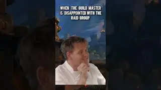 when the guild master is disappointed with the raid group #wow #worldofwarcraft #warcraft