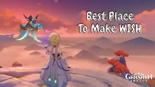 LUCKY SPOTS : Best places to make wishes in Genshin Impact