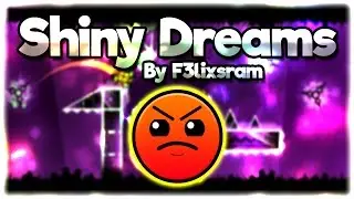 Shiny Dreams by F3lixsram | Geometry Dash 2.02