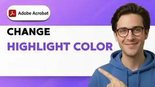 How to Change Highlight Color in Adobe Acrobat Pro [2026 Full Guide]