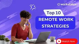10 Tech-Driven Strategies for Managing Remote Teams in 2025 | Workstatus