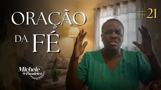 Michele do Pandeiro - Oração da Fé #21