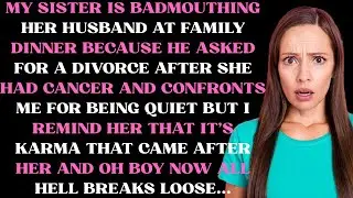 My sister is badmouthing her husband at family dinner because he asked for divorce after she had