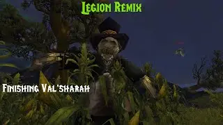 Finishing Up Val'sharah part 2   Legion Remix, reading quests, exploration stream VOD part 8