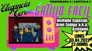 Elegancia Cero - En Vivo - (T4E03) - Gatillo f&aacute;cil (Invitado: Ariel Z&uacute;&ntilde;iga [@azetaene ])