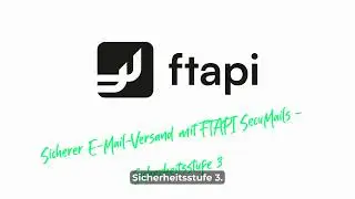 Sicherer E-Mail-Versand mit FTAPI SecuMails in Sicherheitsstufe 3