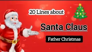 Essay on Santa Claus | Santa Claus Essay in English | 20 Lines on Santa Claus | Santa Claus Facts