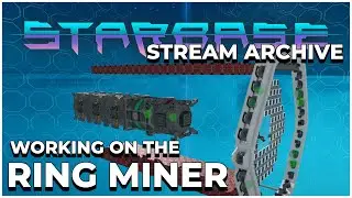 Working on the Ring Miner  |  Starbase  |  Stream Archive