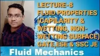 LECTURE-8 FLUID PROPERTIES ( CAPILARITY AND WETTING,  NON-WETTING SURFACE)