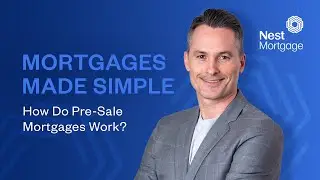 How Do Pre-Sale Mortgages Work? | Mortgages Made Simple