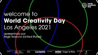 Welcome to World Creativity Day Los Angeles 2021 with Regis Terencio (Estados Unidos)