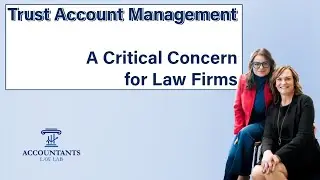 Trust Account Management - A Critical Concern for Law Firms