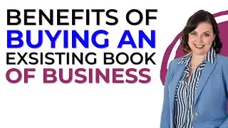 Benefits of Buying An Existing Insurance Book of Business