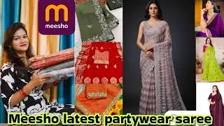 MEESHO LATEST PARTYWEAR SAREE HAUL NEW ARRIVAL SAREE COLLECTION UNDER BUDGET