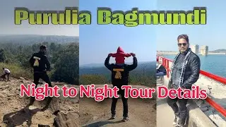 Purulia Bagmundi Side Seen View // Night to Night Tour Details