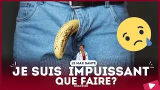 COMMENT GUÉRIR DE L'IMPUISSANCE?