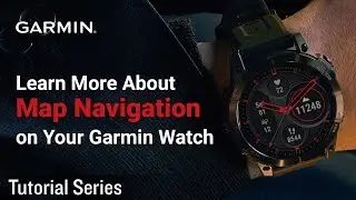 Tutorial - Learn More About Map Navigation on Your Garmin Watch