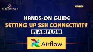 Hands On Guide to Setting Up SSH Connectivity in Apache Airflow - Accentfuture