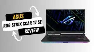Asus ROG Strix Scar 17 SE (2022): The Ultimate Gaming Laptop Review