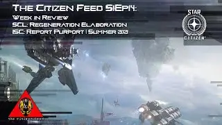 [Star Citizen] Regeneration degeneration & the Week in Review [FEAT JALE]