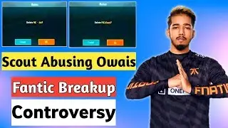 Scout Controversy | Scout abusing Owais | Fantic Controversy Full Explained