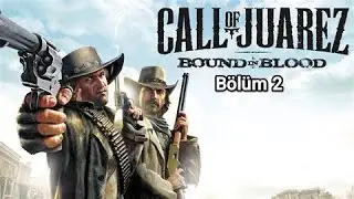 Asker Ka&ccedil;ağı / Call of Juarez: Bound in Blood / B&ouml;l&uuml;m 2