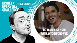 No Taste Like Home with Antoni Porowski - day 2068 - Disney+ Every Day Challenge