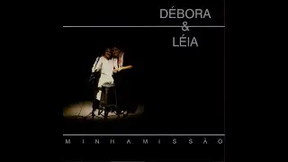 8  _ Meu Senhor &Eacute; Deus   -  D&eacute;bora e L&eacute;ia (cd Minha Miss&atilde;o)