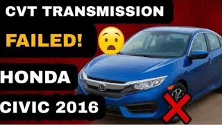 CVT Transmission Failure on My 2016 Honda Civic | What Really Happened!