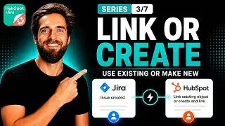 Link or Create and Link HubSpot Object - HubSpot for Jira Automation Rule Explained