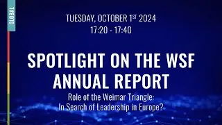 DAY 1: WSF2024 Role of the Weimar Triangle: In Search of Leadership in Europe?