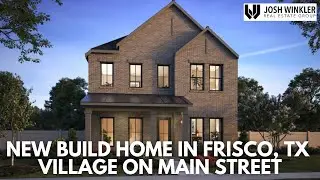 New Build Home in Frisco, TX - Village on Main Street