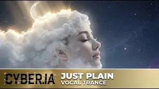 Cyber.ia - Just plain (official video) (vocal trance)