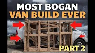 THE JOURNEY CONTINUES : THE MOST CHEAPEST BOGAN VAN BUILD YOU WILL SEE - PART 2