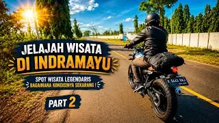 Eps.2 Motor Traveling Jelajah Wisata di Kabupaten Indramayu