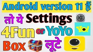 Android version 11 new settings 4Fun or yoyo app Box Lootne ka |  Treasure Box kaise Lute New Tricks