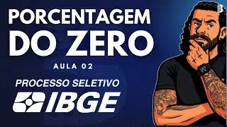 MATEMÁTICA IBGE: PORCENTAGEM DO ZERO - AULA 2