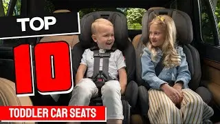 Best Toddler Car Seat in 2025 - Top 10 Infant Car Seats Review