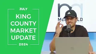 King County Real Estate Market Update | July 2024
