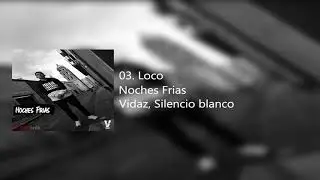 Vidaz, Silencio Blanco - 03. Loco | 