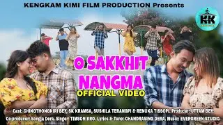 O SAKKHIT NANGMA|| Karbi Official Video|| Timson Kro|| Chingthongkiri - SK - Sushila - Renuka