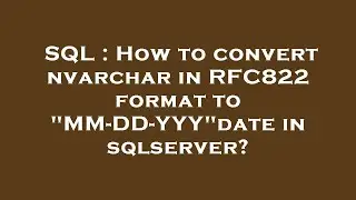SQL : How to convert nvarchar in RFC822 format to 