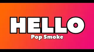Pop Smoke - Hello (Lyrics)